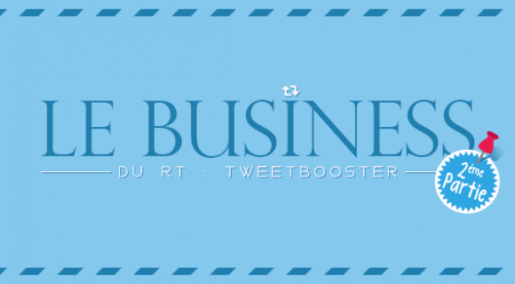 Image de couverture de l'article : Le business du RT (partie 2 : Tweetbooster)