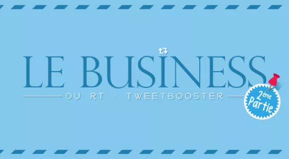 Image de couverture de l'article : Le business du RT (partie 2 : Tweetbooster)