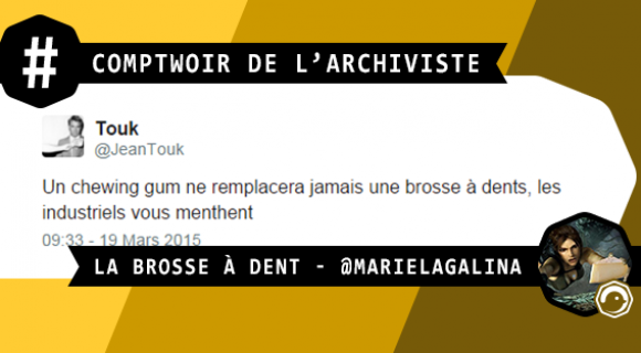 Image de couverture de l'article : Le Comptwoir de l’Archiviste | La brosse à dent