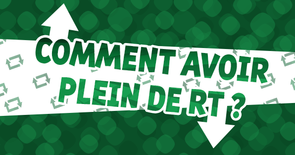 Comment avoir plein de RT ? - Twog