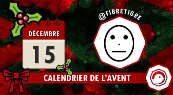 Image de couverture de l'article : Calendrier de l’Avent Twog 2016 | 15 décembre : FibreTigre