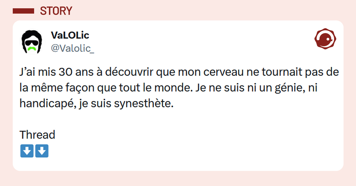 Post liseré de rose de @Valolic_ disant "J’ai mis 30 ans à découvrir que mon cerveau ne tournait pas de la même façon que tout le monde. Je ne suis ni un génie, ni handicapé, je suis synesthète. Thread "