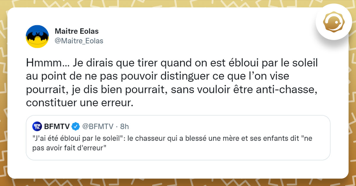 J ai t bloui par le soleil la nouvelle excuse des chasseurs