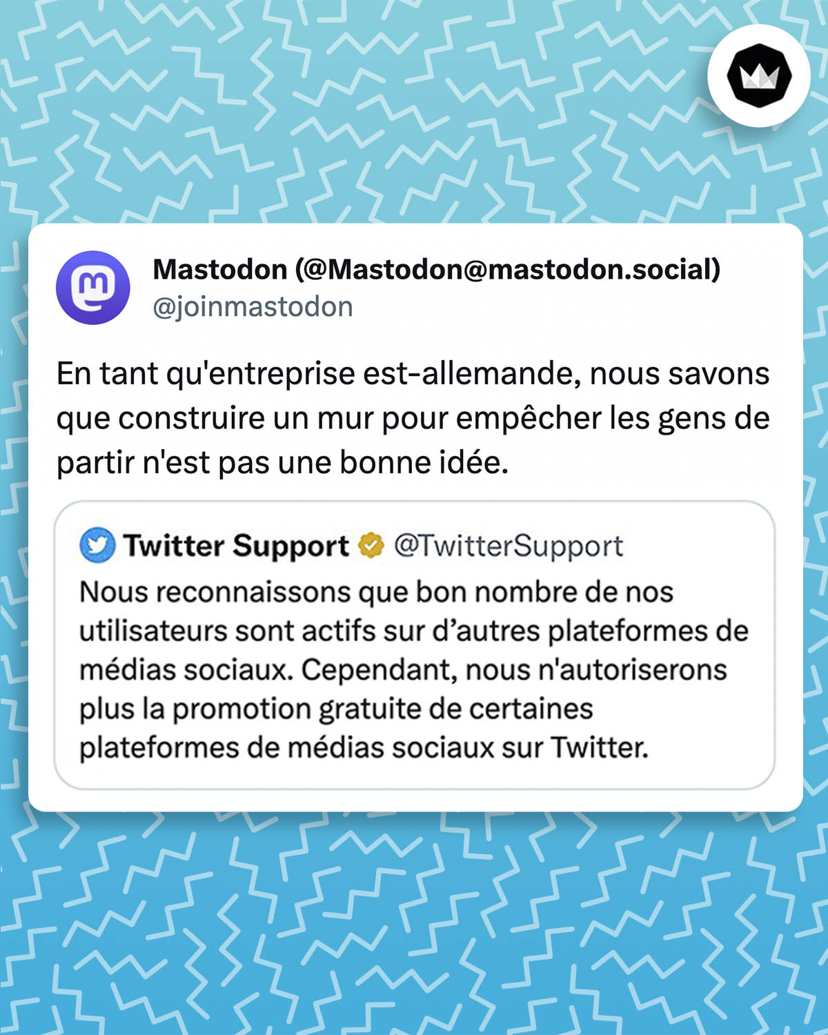 Twitter Support : we recognize that many of our users are active on other social media platforms. However, we will no longer allow free promotion of certain social media platforms on Twitter. Mastodon : As a compagnie from eastern Germany, we know that building a wall to try and keep people from leaving isn’t a good idea. 
