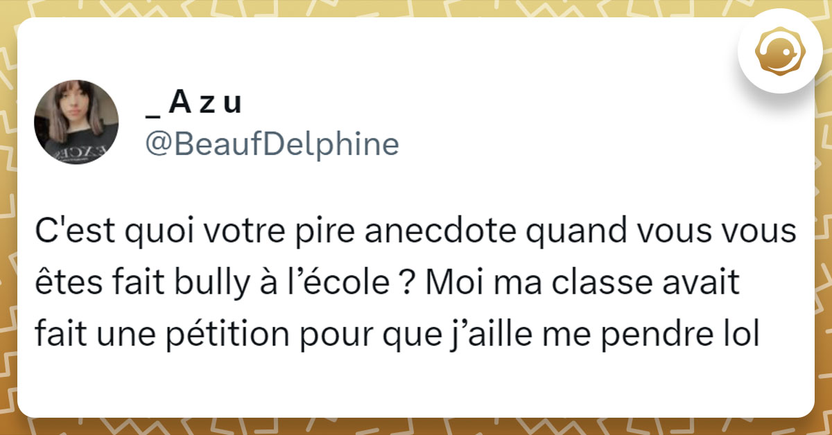 Tweet de @BeaufDelphine : "C'est quoi votre pire anecdote quand vous vous êtes fait bully à l’école ? Moi ma classe avait fait une pétition pour que j’aille me pendre lol"