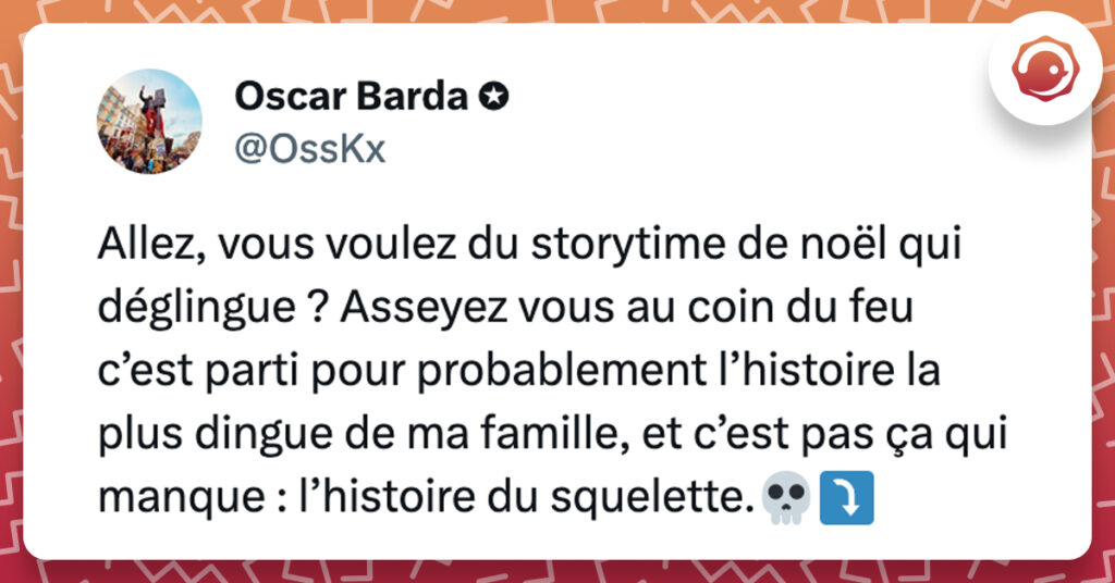 @OssKx Allez, vous voulez du storytime de noël qui déglingue ? Asseyez vous au coin du feu c’est parti pour probablement l’histoire la plus dingue de ma famille, et c’est pas ça qui manque : l’histoire du squelette.