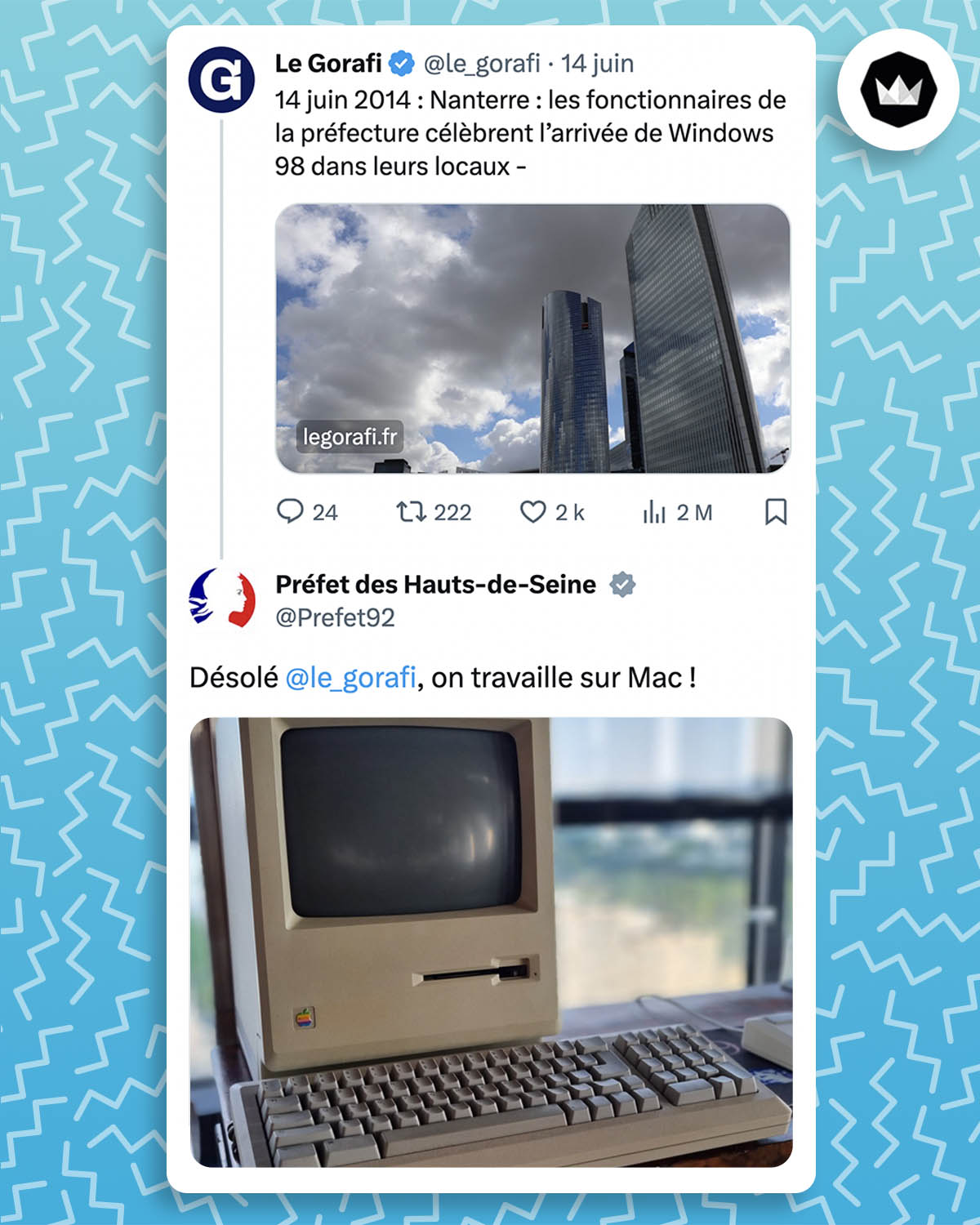 tweet du préfet du 92 : "Désolé @le_gorafi, on travaille sur Mac !" accompagné d'une image d'un vieux macintosh. Il répond à une fausse news du gorafi : "14 juin 2014 : Nanterre : les fonctionnaires de la préfecture célèbrent l’arrivée de Windows 98 dans leurs locaux" 