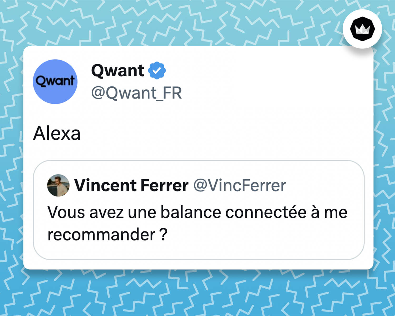 tweet de Qwant qui balance Google : 

"Alexa"