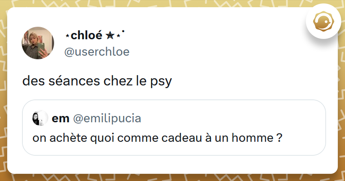 Tweet liseré de jaune de @userchloe répondant "des séances chez le psy" au tweet de @emilipucia demandant "on achète quoi comme cadeau à un homme ?"