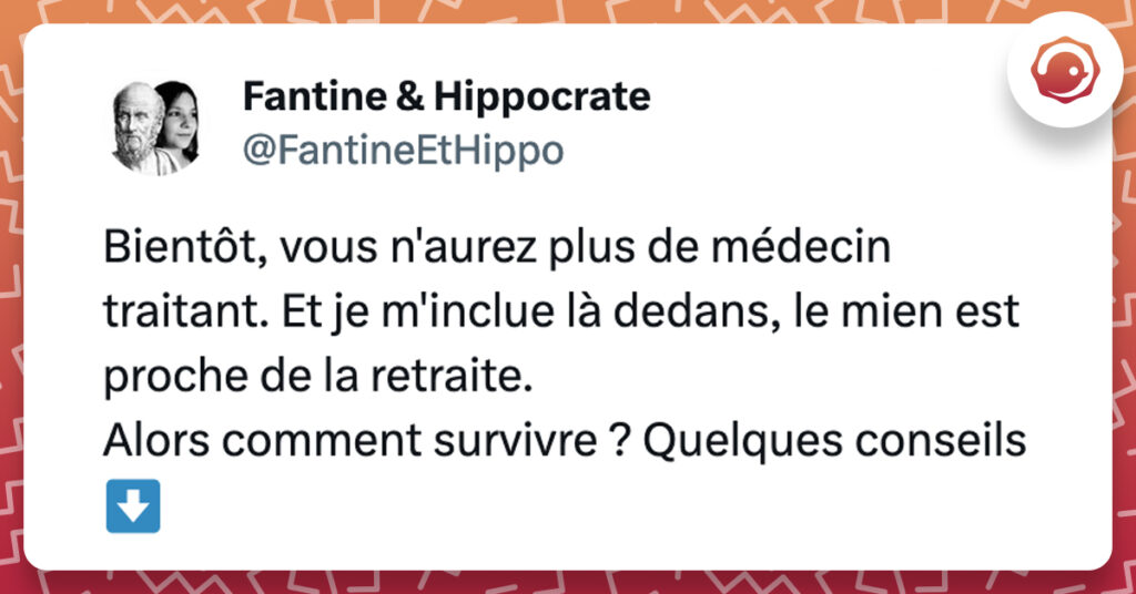 @FantineEtHippo Bientôt, vous n'aurez plus de médecin traitant. Et je m'inclue là dedans, le mien est proche de la retraite. Alors comment survivre ? Quelques conseils ⬇️