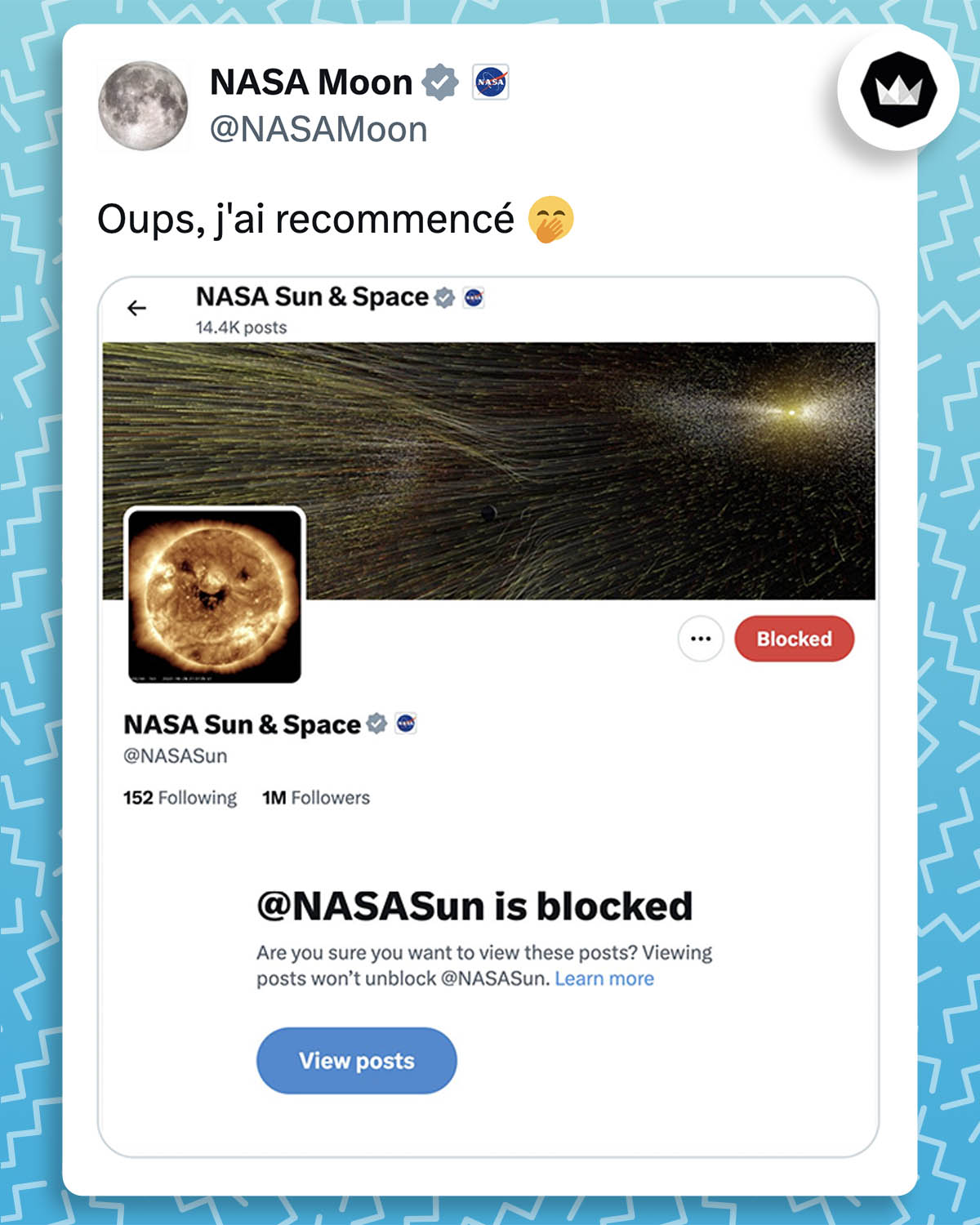 @NASAMoon
"Oups, j'ai recommencé 🤭
#TotalSolarEclipse" 
avec le screen du compte Nasa Sun & Space qui est bloqué.