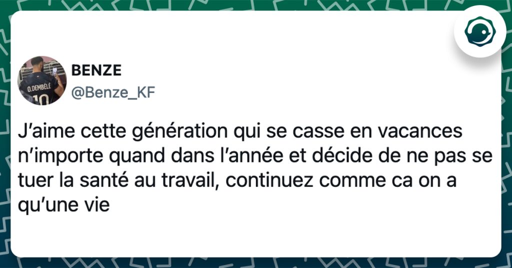 @Benze_KF J’aime cette génération qui se casse en vacances n’importe quand dans l’année et décide de ne pas se tuer la santé au travail, continuez comme ca on a qu’une vie