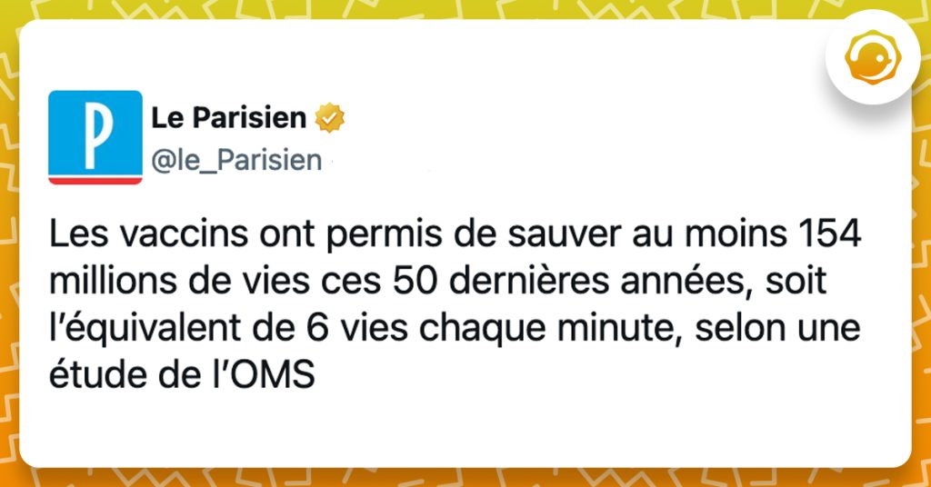 @le_Parisien Les vaccins ont permis de sauver au moins 154 millions de vies ces 50 dernières années, soit l’équivalent de 6 vies chaque minute, selon une étude de l’OMS