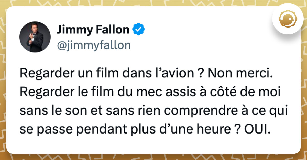 Tweet de @jimmyfallon : "Regarder un film dans l’avion ? Non merci. Regarder le film du mec assis à côté de moi sans le son et sans rien comprendre à ce qui se passe pendant plus d’une heure ? OUI."