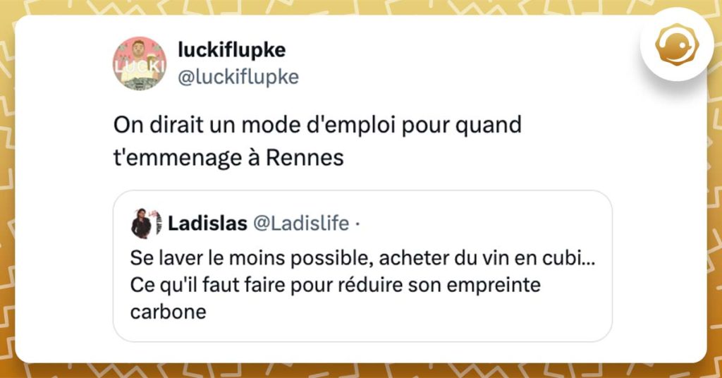 @Ladislife : Se laver le moins possible, acheter du vin en cubi… Ce qu'il faut faire pour réduire son empreinte carbone @luckiflupke On dirait un mode d'emploi pour quand t'emmenage à Rennes