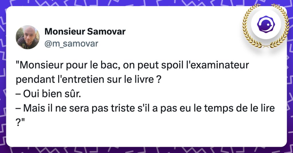 @m_samovar "Monsieur pour le bac, on peut spoil l'examinateur pendant l'entretien sur le livre ? – Oui bien sûr. – Mais il ne sera pas triste s'il a pas eu le temps de le lire ?"