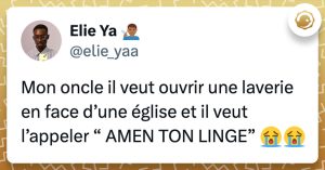 Tweet de @elie_yaa : "Mon oncle il veut ouvrir une laverie en face d’une église et il veut l’appeler “ AMEN TON LINGE” 😭😭"