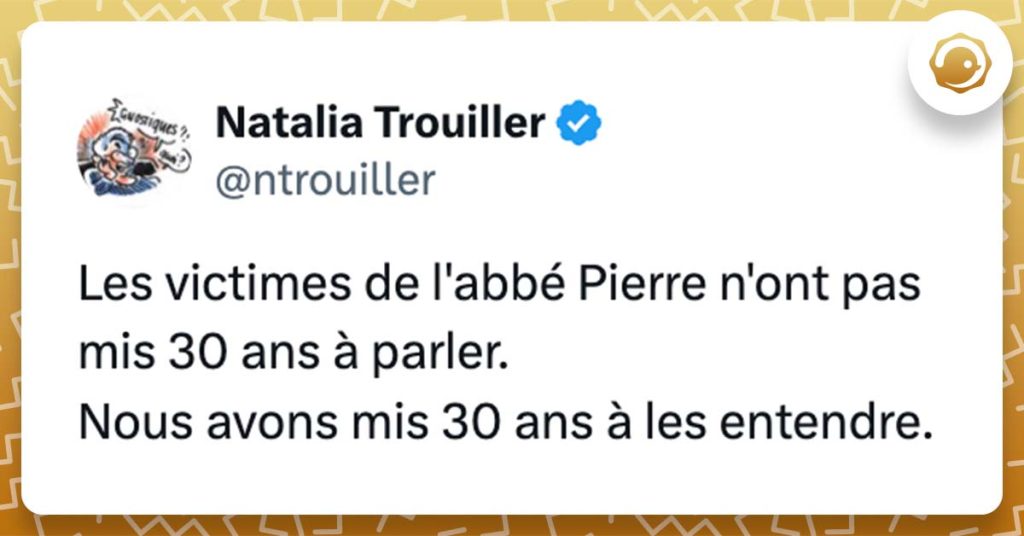 @ntrouiller Les victimes de l'abbé Pierre n'ont pas mis 30 ans à parler. Nous avons mis 30 ans à les entendre.