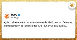 @Twogfr : Quiz : celles et ceux qui auront moins de 12/15 devront faire une démonstration de la danse des JO à leur arrivée au bureau.