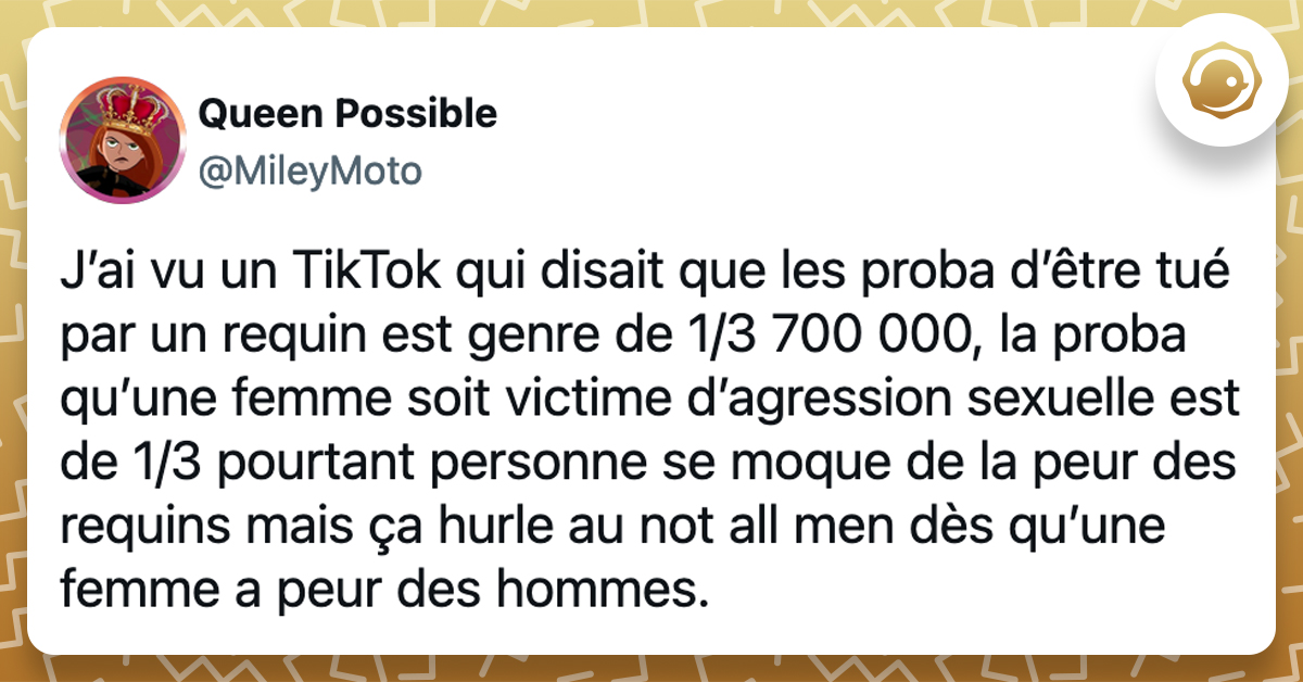 @MileyMoto J’ai vu un TikTok qui disait que les proba d’être tué par un requin est genre de 1/3 700 000, la proba qu’une femme soit victime d’agression sexuelle est de 1/3 pourtant personne se moque de la peur des requins mais ça hurle au not all men dès qu’une femme a peur des hommes.