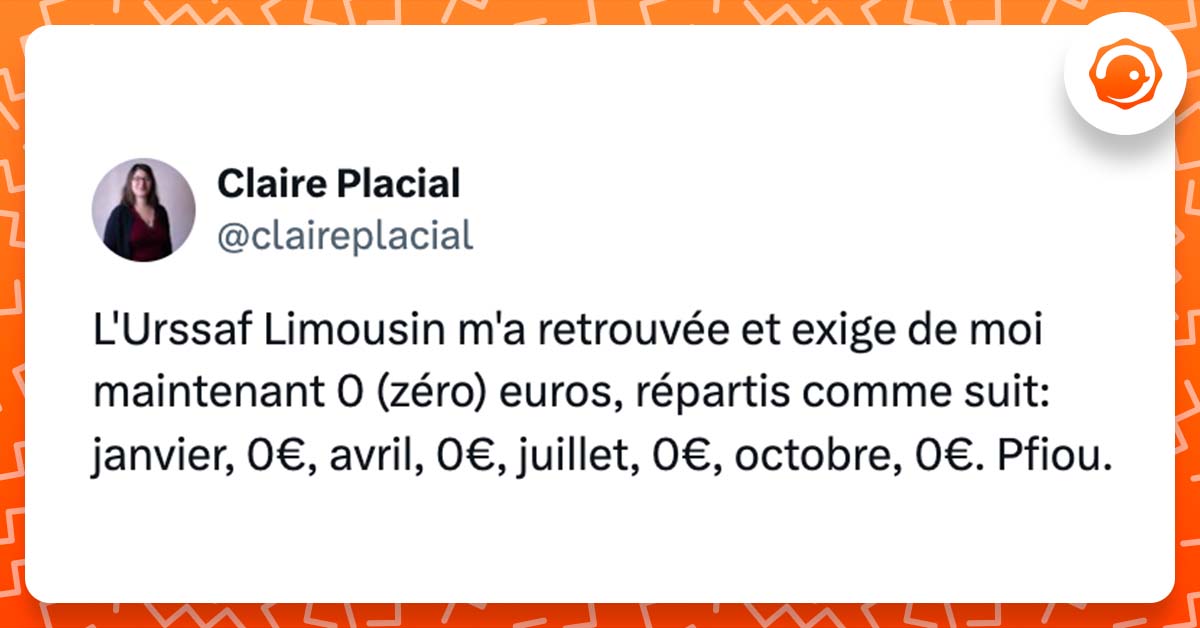 @claireplacial L'Urssaf Limousin m'a retrouvée et exige de moi maintenant 0 (zéro) euros, répartis comme suit: janvier, 0€, avril, 0€, juillet, 0€, octobre, 0€. Pfiou.