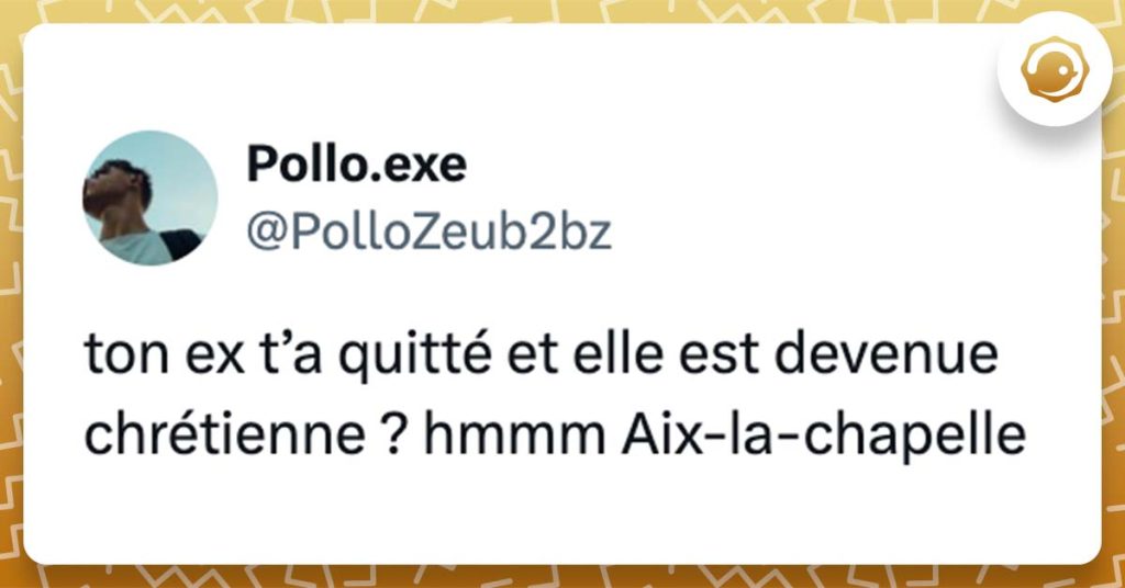 @PolloZeub2bz ton ex t’a quitté et elle est devenue chrétienne ? hmmm Aix-la-chapelle