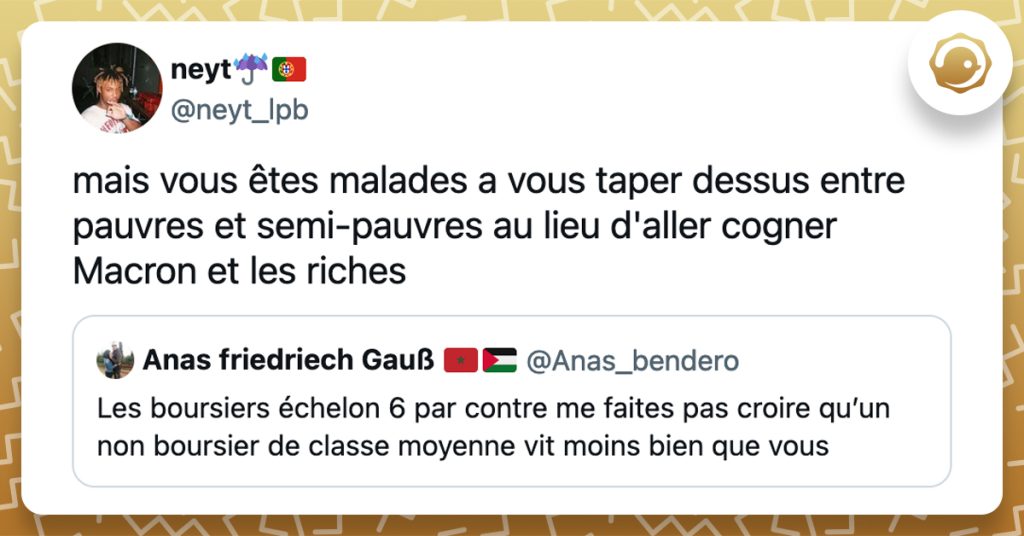 @neyt_lpb mais vous êtes malades a vous taper dessus entre pauvres et semi-pauvres au lieu d'aller cogner Macron et les riches