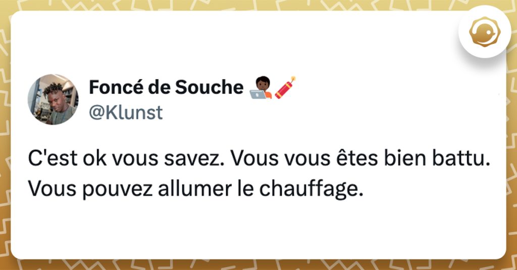 @Klunst C'est ok vous savez. Vous vous êtes bien battu. Vous pouvez allumer le chauffage.