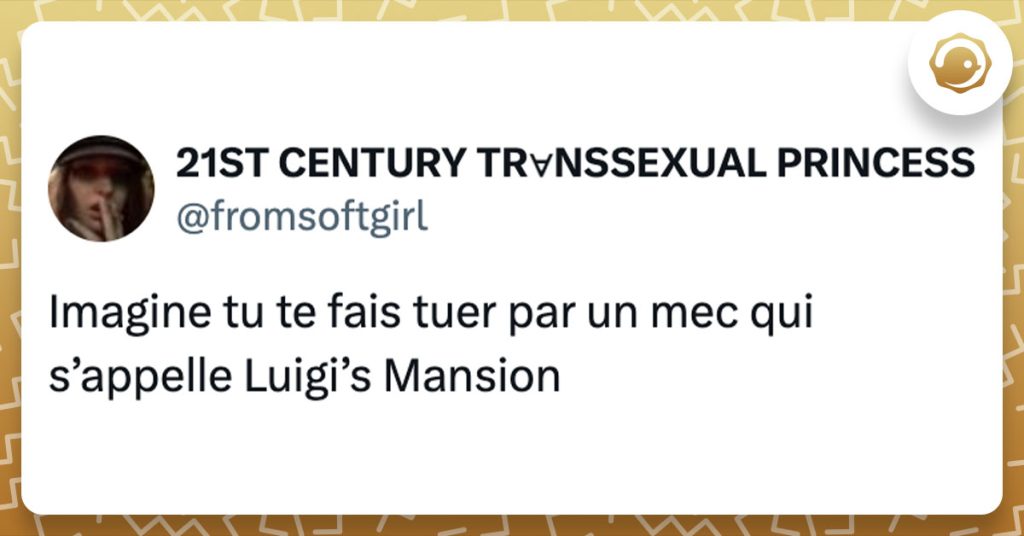 Tweet de @fromsoftgirl : "Imagine tu te fais tuer par un mec qui s’appelle Luigi’s Mansion"