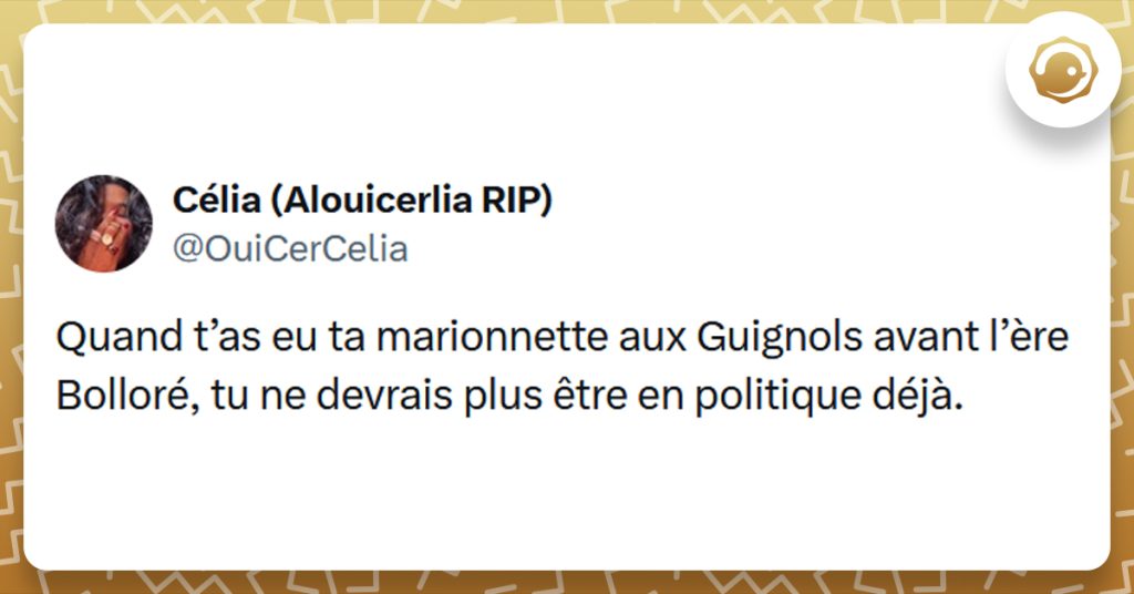 Post liseré de jaune de @OuiCerCelia disant "Quand t’as eu ta marionnette aux Guignols avant l’ère Bolloré, tu ne devrais plus être en politique déjà."