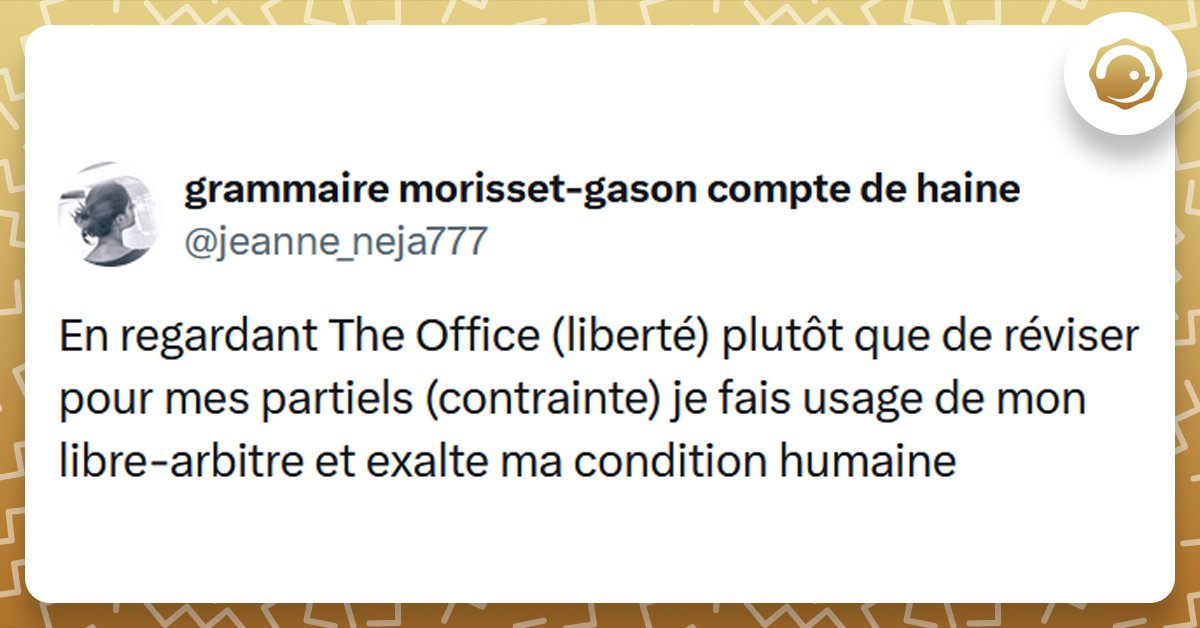 Post liseré de jaune de @jeanne_neja777 disant "En regardant The Office (liberté) plutôt que de réviser pour mes partiels (contrainte) je fais usage de mon libre-arbitre et exalte ma condition humaine"