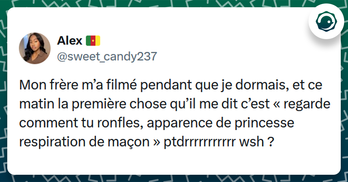 Post liseré de vert de @sweet_candy237 disant "Mon frère m’a filmé pendant que je dormais, et ce matin la première chose qu’il me dit c’est « regarde comment tu ronfles, apparence de princesse respiration de maçon » ptdrrrrrrrrrrr wsh ?"