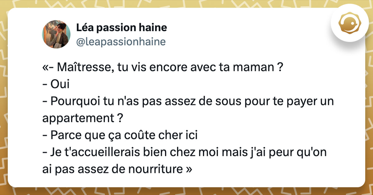 Tweet de @leapassionhaine : "«- Maîtresse, tu vis encore avec ta maman ? - Oui - Pourquoi tu n'as pas assez de sous pour te payer un appartement ? - Parce que ça coûte cher ici - Je t'accueillerais bien chez moi mais j'ai peur qu'on ai pas assez de nourriture »"