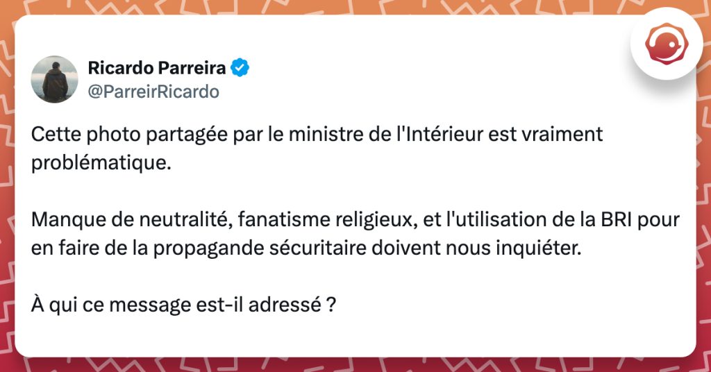 @ParreirRicardo Cette photo partagée par le ministre de l'Intérieur est vraiment problématique. Manque de neutralité, fanatisme religieux, et l'utilisation de la BRI pour en faire de la propagande sécuritaire doivent nous inquiéter. À qui ce message est-il adressé ?