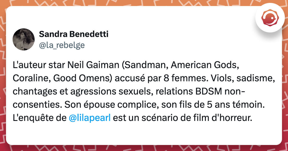 @la_rebelge L'auteur star Neil Gaiman (Sandman, American Gods, Coraline, Good Omens) accusé par 8 femmes. Viols, sadisme, chantages et agressions sexuels, relations BDSM non-consenties. Son épouse complice, son fils de 5 ans témoin. L'enquête de @lilapearl est un scénario de film d'horreur.