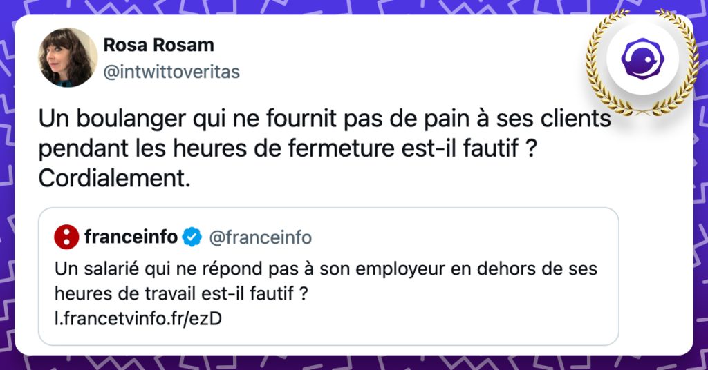 @franceinfo Un salarié qui ne répond pas à son employeur en dehors de ses heures de travail est-il fautif ? @intwittoveritas Un boulanger qui ne fournit pas de pain à ses clients pendant les heures de fermeture est-il fautif ? Cordialement.