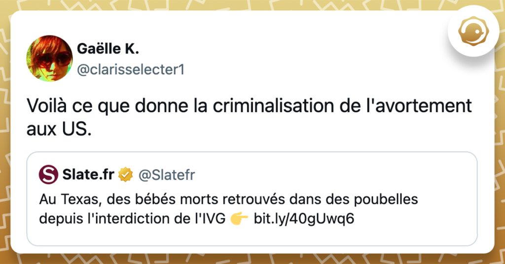 @Slatefr Au Texas, des bébés morts retrouvés dans des poubelles depuis l'interdiction de l'IVG @clarisselecter1 Voilà ce que donne la criminalisation de l'avortement aux US.