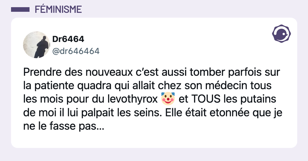 @dr646464 Prendre des nouveaux c’est aussi tomber parfois sur la patiente quadra qui allait chez son médecin tous les mois pour du levothyrox 🤡 et TOUS les putains de moi il lui palpait les seins. Elle était etonnée que je ne le fasse pas…