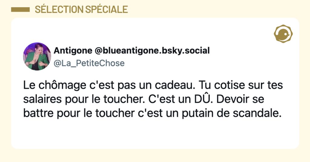 @La_PetiteChose Le chômage c'est pas un cadeau. Tu cotise sur tes salaires pour le toucher. C'est un DÛ. Devoir se battre pour le toucher c'est un putain de scandale.