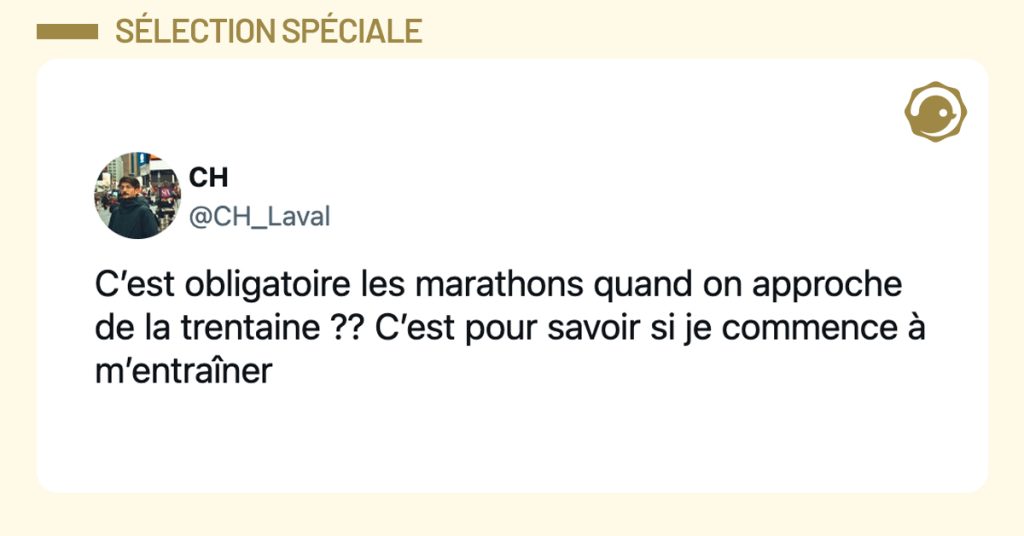 @CH_Laval C’est obligatoire les marathons quand on approche de la trentaine ?? C’est pour savoir si je commence à m’entraîner