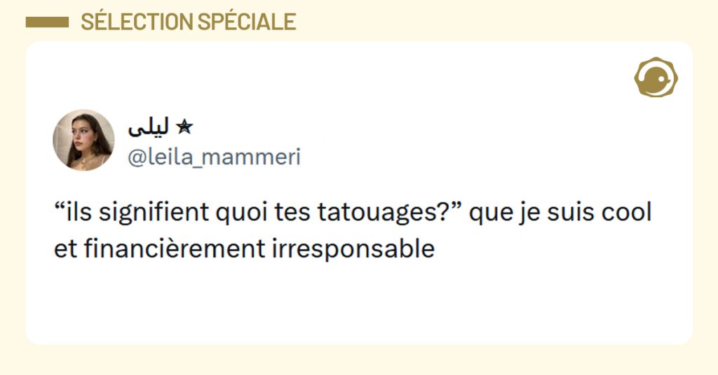 Post liseré de jaune de @leila_mammeri disant "“ils signifient quoi tes tatouages?” que je suis cool et financièrement irresponsable"