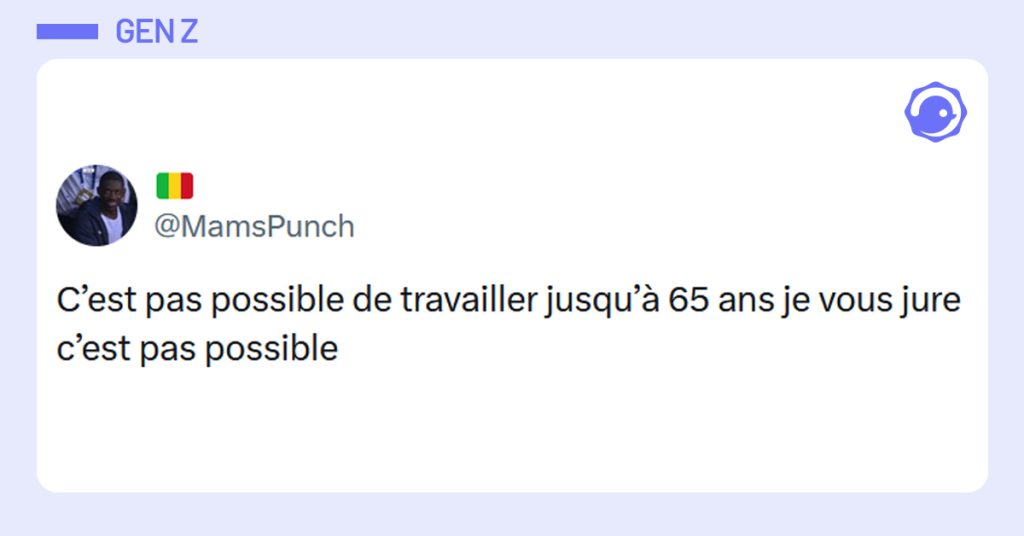 Post liseré de bleu de @MamsPunch disant "C’est pas possible de travailler jusqu’à 65 ans je vous jure c’est pas possible"