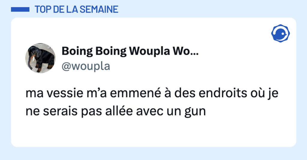 @woupla ma vessie m’a emmené à des endroits où je ne serais pas allée avec un gun