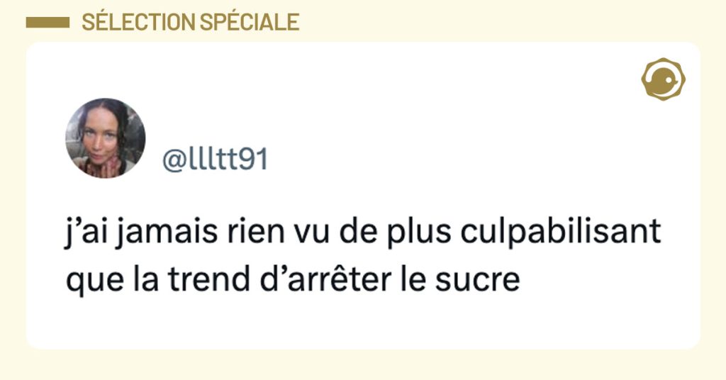 Tweet de @llltt91 : "j’ai jamais rien vu de plus culpabilisant que la trend d’arrêter le sucre"