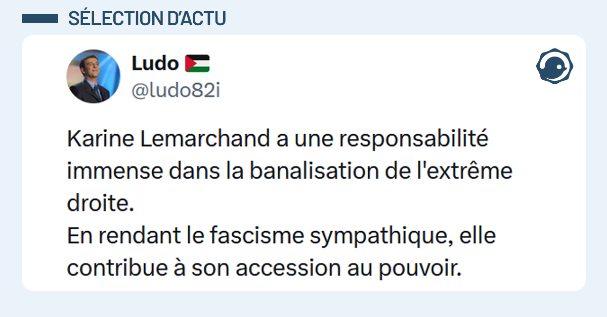 Post liseré de bleu de @ludo82i disant "Karine Lemarchand a une responsabilité immense dans la banalisation de l'extrême droite. En rendant le fascisme sympathique, elle contribue à son accession au pouvoir."