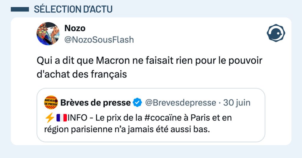 Tweet de @NozoSousFlash à propos du prix de la cocaïne qui n'a jamais été aussi bas à Paris et en région parisienne : "Qui a dit que Macron ne faisait rien pour le pouvoir d'achat des français"