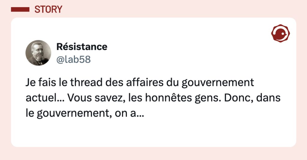 @lab58 Je fais le thread des affaires du gouvernement actuel... Vous savez, les honnêtes gens. Donc, dans le gouvernement, on a...