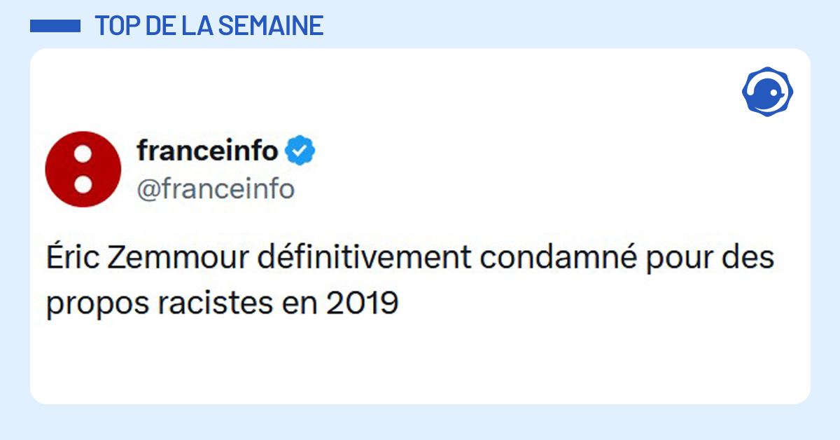 Post liseré de bleu de @franceinfo disant "Éric Zemmour définitivement condamné pour des propos racistes en 2019"