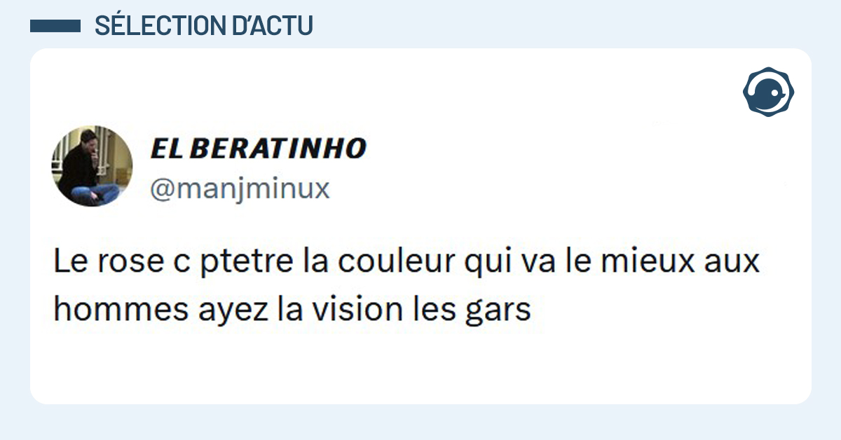 Post liseré de bleu de @manjminux disant "Le rose c ptetre la couleur qui va le mieux aux hommes ayez la vision les gars"