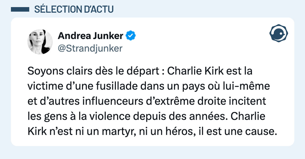 Tweet de @Strandjunker : « Soyons clairs dès le départ : Charlie Kirk est la victime d’une fusillade dans un pays où lui-même et d’autres influenceurs d’extrême droite incitent les gens à la violence depuis des années. Charlie Kirk n’est ni un martyr, ni un héros, il est une cause. »